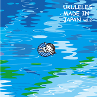 UKULELES MADE IN JAPAN vol.2